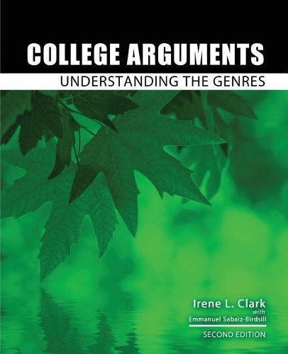 Бумажная книга «College Arguments: Understanding the Genres», авторов Эммануэль Сабаис-Бирдсилл, Ирен Л Кларк - фото №1