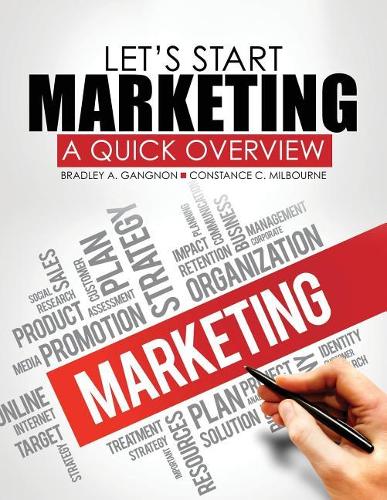 Бумажная книга «Let's Start Marketing: A Quick Overview», авторов Брэдли А. Гангнон, Констанс К. Милборн - фото №1