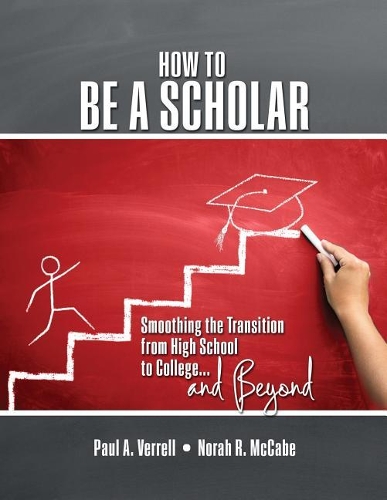 Бумажная книга «How to be a Scholar: Smoothing the Transition from High School to College...and Beyond», авторов Нора Маккейб, Пол А. Веррелл - фото №1