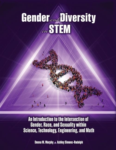 Бумажная книга «Gender and Diversity in STEM: An Introduction to the Intersection of Gender, Race, and Sexuality within Science, Technology, Engineering, and Math», авторов Эшли Саймонс-Рудольф, Дина Мерфи - фото №1
