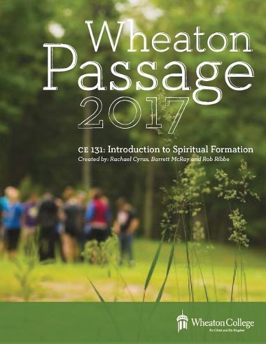 Бумажная книга «Wheaton Passage: CE 131: Introduction to Spiritual Formation», авторов Барретт Макрей, Рэйчел Боттинг, Роб Риббе - фото №1