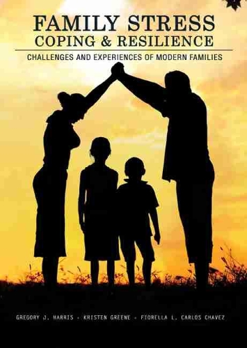 Бумажная книга «Family Stress, Coping, and Resilience: Challenges and Experiences of Modern Families», авторов Фиорелла Л. Карлос Чавес, Грегори Харрис, Кристен Грин - фото №1