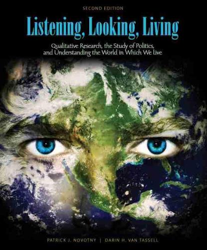 Бумажная книга «Listening, Looking, Living: Qualitative Research, the Study of Politics and Understanding the World in Which We Live», авторов Дарин Ван Тассел, Патрик Х. Новотны - фото №1