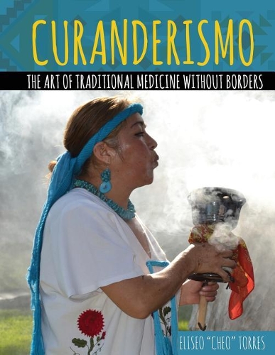 Бумажная книга «Curanderismo: The Art of Traditional Medicine without Borders», автор Элизео Торрес - фото №1