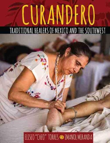 Бумажная книга «Curandero: Traditional Healers of Mexico and the Southwest», авторов Элизео Торрес, Иманол Миранда - фото №1