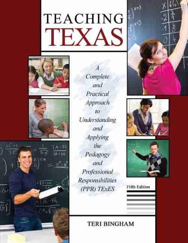 Бумажная книга «Teaching Texas: A Complete and Practical Approach to Understanding and Applying the Pedagogy and Professional Responsibilities (PPR) TExES», авторов Конн Томас, Тери Бингем - фото №1
