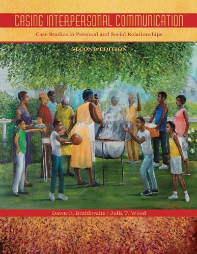 Бумажная книга «Casing Interpersonal Communication: Case Studies in Personal and Social Relationships», авторов Доун О. Брейтуэйт, Джулия Т. Вуд - фото №1