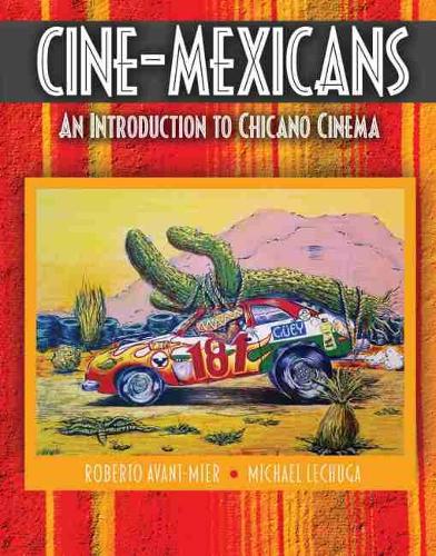 Бумажная книга «Cine-Mexicans: An Introduction to Chicano Cinema», авторов Майкл Лечуга, Роберто Авант-Мьер - фото №1