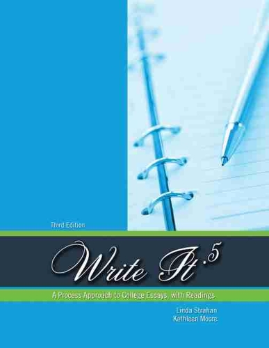 Паперова книга «Write It .5: A Process Approach to College Essays, with Readings», авторів Кетлін М. Мур, Лінда Страхан - фото №1