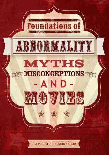 Бумажная книга «Foundations of Abnormality: Myths, Misconceptions, and Movies», авторов Дрю Кертис, Лесли Келли - фото №1