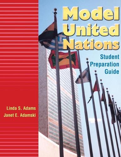 Бумажная книга «Model United Nations: Student Preparation Guide», авторов Джанет Э. Адамски, Линда С. Адамс - фото №1