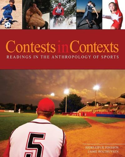 Бумажная книга «Contests in Context: Readings in the Anthropology of Sports», авторов Хьорлейфур Йонссон, Хайме Холтхуйсен - фото №1