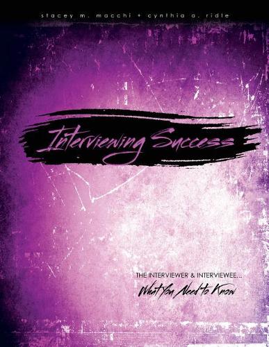 Паперова книга «Interviewing Success: The Interviewer and Interviewee...What You Need to Know», авторів Синтія Рідл, Стейсі Маккі - фото №1