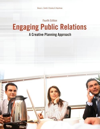 Бумажная книга «Engaging Public Relations: A Creative Planning Approach», авторов Брюс Л. Смит, Чарльз О Кауфман - фото №1