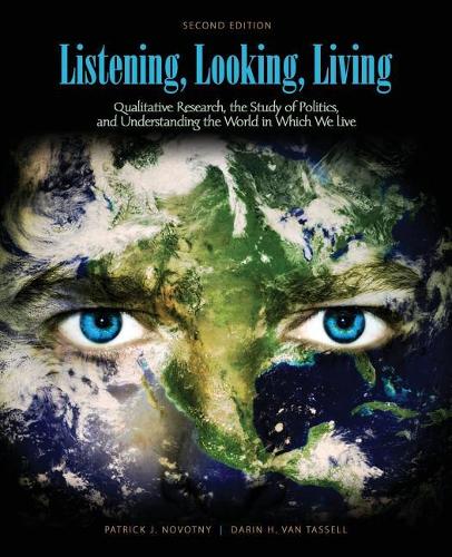 Бумажная книга «Listening, Looking, Living: Qualitative Research, the Study of Politics and Understanding the World in Which We Live», авторов Дарин Ван Тассел, Патрик Х. Новотны - фото №1