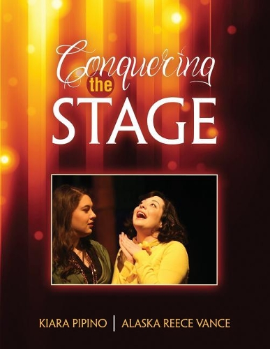 Бумажная книга «Conquering the Stage», авторов Аляска Рис Вэнс, Кристина Вэнс, Киара Пипино, Мариакьяра Пипино - фото №1