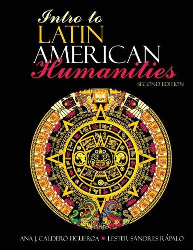 Бумажная книга «Intro to Latin American Humanities», авторов Ана Кальдеро-Фигероа, Лестер Сандрес Рапало - фото №1