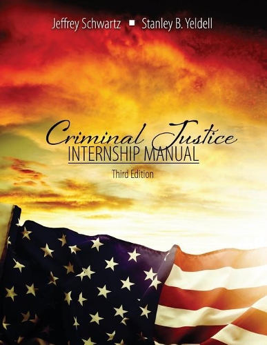 Бумажная книга «Criminal Justice: Internship Manual», авторов Джеффри Лен Шварц, Стэнли Йелделл - фото №1