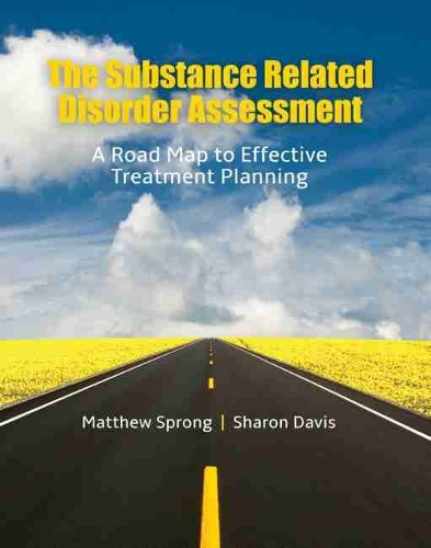 Бумажная книга «The Substance Related Disorder Assessment: A Road Map to Effective Treatment Planning», авторов Мэтью Спронг, Шэрон Дж. Дэвис - фото №1