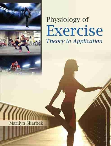 Бумажная книга «Physiology of Exercise: Theory to Application», автор Мэрилин Скарбек - фото №1