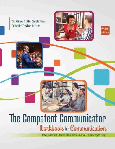 Бумажная книга «The Competent Communicator Workbook for Communication: Interpersonal, Business and Professional, Public Speaking», авторов Конни Дюрен, Кристина Дода Карденас - фото №1