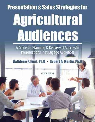 Паперова книга «Presentation and Sales Strategies for an Agricultural Audience», авторів Кетлін П. Хант, Роберт А. Мартін - фото №1