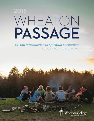 Бумажная книга «Wheaton Passage: CE 131: Introduction to Spiritual Formation», авторов Барретт Макрей, Рэйчел Боттинг, Роб Риббе - фото №1