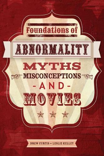 Паперова книга «Foundations of Abnormality: Myths, Misconceptions, and Movies», авторів Дрю Кертіс, Леслі Келлі - фото №1
