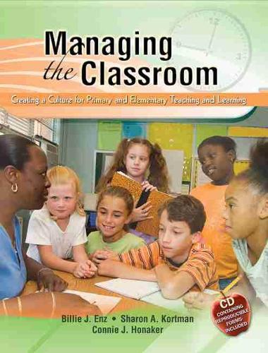 Бумажная книга «Managing the Classroom: Creating a Culture for Primary and Elementary Teaching and Learning», авторов Билли Дж. Энц, Конни Дж. Хонакер, Шарон А. Кортман - фото №1