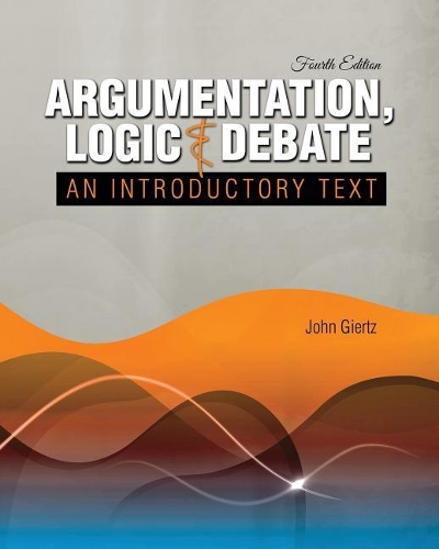 Бумажная книга «Argumentation, Logic and Debate: An Introductory Text», автор Джон Герц - фото №1