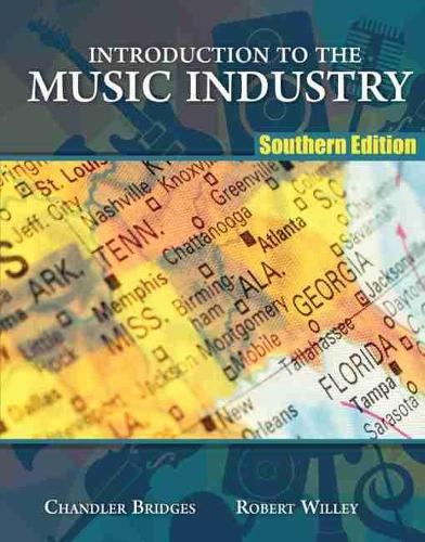 Бумажная книга «Introduction to the Music Industry: Southern Edition», авторов Чандлер Р. Бриджес мл., Роберт Уиллей - фото №1