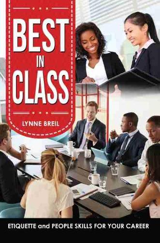 [object Object] «Best in Class: Etiquette and People Skills for Your Career», авторів Джон Брейл, Лінн Брейл - фото №1