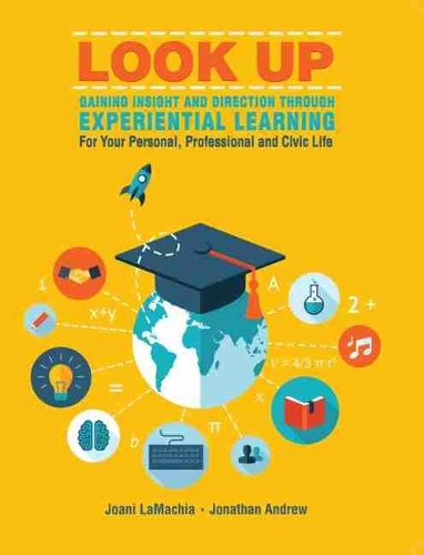 Бумажная книга «LOOK UP--Gaining Insight and Direction Through Experiential Learning For Your Personal, Professional and Civic Life», авторов Джоани Ламахия, Джонатан Эндрю - фото №1