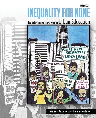 Бумажная книга «Inequality for None: Transforming Practices in Urban Education», авторов Тереза Монтано, Уильям Де Ла Торре - фото №1