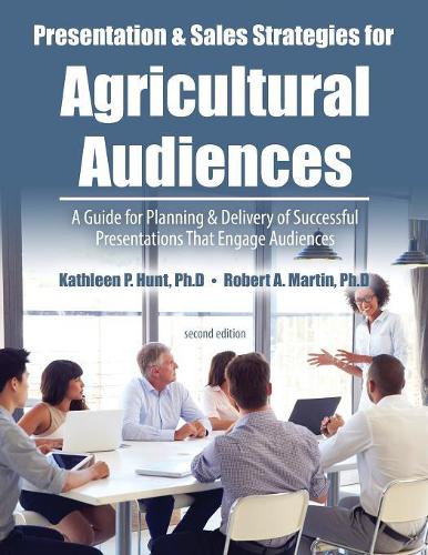 Бумажная книга «Presentation and Sales Strategies for an Agricultural Audience», авторов Кэтлин П. Хант, Роберт А Мартин - фото №1