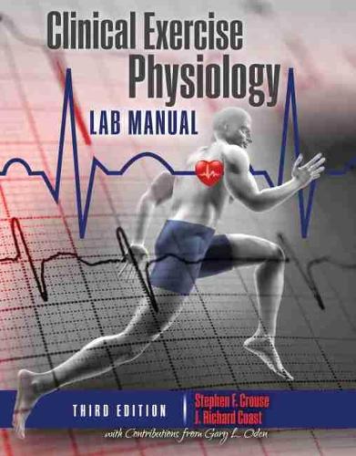 Бумажная книга «Clinical Exercise Physiology Laboratory Manual: Physiological Assessments in Health, Disease and Sport Performance», авторов Гэри Оден, Дж. Ричард Кост, Стивен Ф. Крауз - фото №1