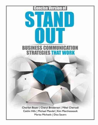 Бумажная книга «Concise Version of Stand Out: Business Communication Strategies that Work», авторов Кейтлин Хиллс, Шерилин Бойер, Шерил Бродерсен, Диза Зауэрс, Кимберли Марчессо, Мариса Майклс, Майкл Мандел, Микель Чертуди - фото №1