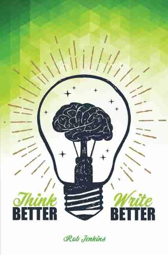 Бумажная книга «Think Better, Write Better», автор Робин Дженкинс - фото №1