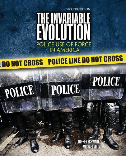 Бумажная книга «The Invariable Evolution: Police Use of Force in America», авторов Джеффри Лен Шварц, Майкл Вирга - фото №1