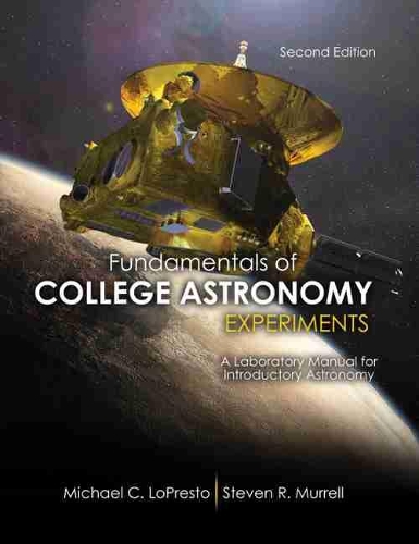 Бумажная книга «Fundamentals of College Astronomy Experiments: A Laboratory Manual for Introductory Astronomy», авторов Майкл К. Лопресто, Стивен Муррелл - фото №1