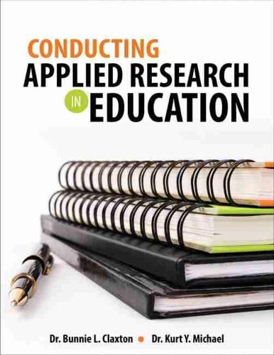 Бумажная книга «Conducting Applied Research in Education», авторов Банни Лори Клэкстон, Курт Й. Майкл - фото №1