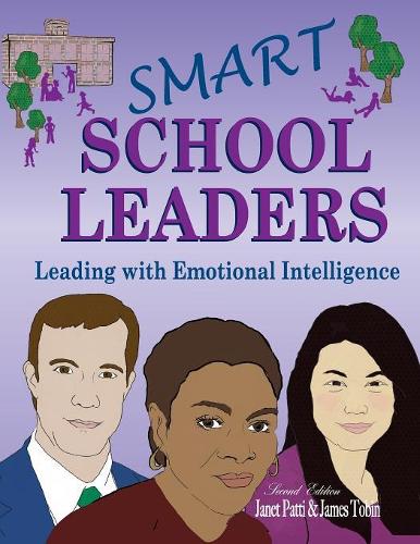 Бумажная книга «Smart School Leaders: Leading with Emotional Intelligence», авторов Джанет Патти, Джим Тобин - фото №1