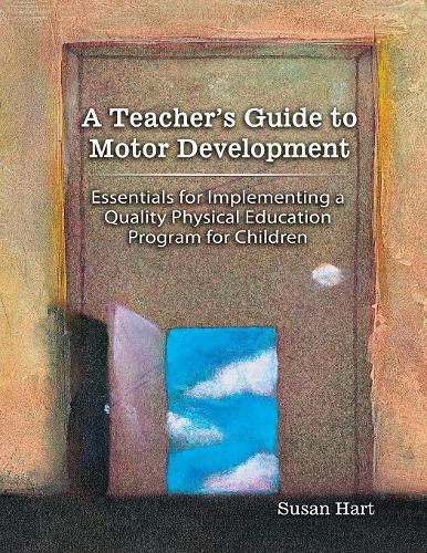 Бумажная книга «A Teacher's Guide to Motor Development: Essential for», автор Сьюзен Харт - фото №1