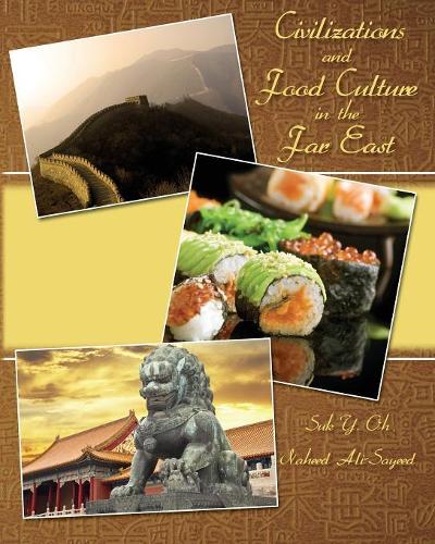 Бумажная книга «Civilizations and Food Culture in the Far East», авторов Нахид Али-Саид, Сук О - фото №1