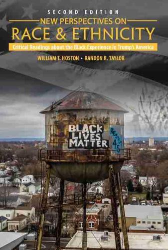 Бумажная книга «New Perspectives on Race and Ethnicity: Critical Readings about the Black Experience in Trump's America», авторов Рэндон Тейлор, Уильям Т. Хостон - фото №1