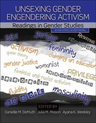 Бумажная книга «Unsexing Gender, Engendering Activism: Readings in Gender Studies», авторов Аяна Уикли, Даниэль Демут, Джулия Мейсон - фото №1