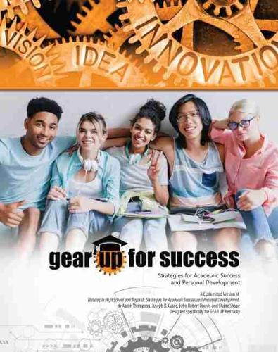 Паперова книга «Gear Up for Success: Strategies for Academic Success and Personal Development», авторів Аарон Томпсон, Джон Роуш, Джозеф Б. Кузео, Шейн Шоп - фото №1
