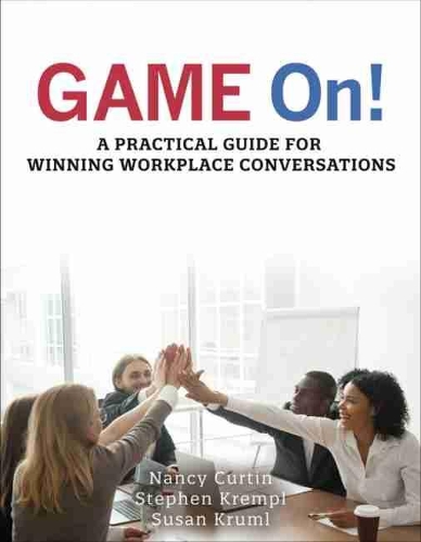 Бумажная книга «GAME On! A Practical Guide for Winning Workplace Conversations», авторов Нэнси Кёртин, Стивен Кремпл, Сьюзен Крумл - фото №1
