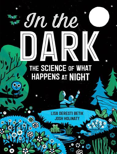 Бумажная книга «In The Dark: The Science of What Happens at Night», автор Лиза Дерести Бетик - фото №1