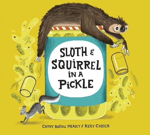 Бумажная книга «Sloth And Squirrel In A Pickle», автор Кэти Баллу Мили - фото №1